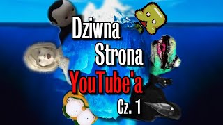 Iceberg Dziwnej Strony YouTubea Cz 1 [upl. by Rieth]