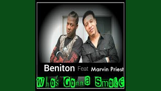 Whos Gonna Smoke feat Marvin Priest [upl. by Amitaf544]