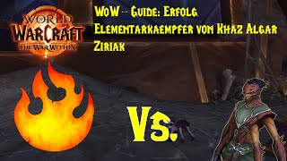 WoWGuide Erfolg Elementarkämpfer von Khaz Algar  Ziriak [upl. by Pippo624]