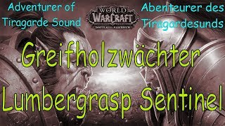 WoW  Greifholzwächter  Lumbergrasp Sentinel  Abenteurer TiragardesundsAdventurer Tiragarde Sound [upl. by Haynes]