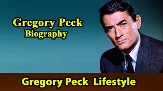 Gregory Peck BiographyLife storyLifestyleWifeFamilyHouseAgeNet WorthUpcoming MoviesMovies [upl. by Amsed767]