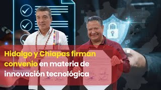 Hidalgo y Chiapas firman convenio en materia de innovación tecnológica [upl. by Yrakcaz21]