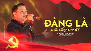 live Đảng Là Cuộc Sống Của Tôi  Hoàng Thương  ST Nguyễn Đức Toàn [upl. by Einnep269]