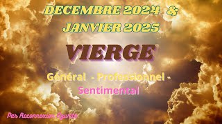 VIERGE  DECEMBRE 2024 amp JANVIER 2025🔮🎀 GENERAL  SENTIMENTAL [upl. by Gerik]