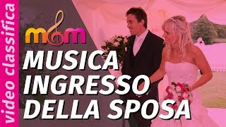 Canzoni per matrimonio MIGLIORE MUSICA Ingresso della Sposa Civile [upl. by Melloney]