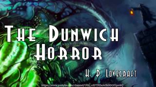 The Dunwich Horror Full Audiobook by HPLovecraft [upl. by Aiksas90]