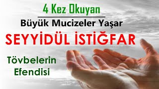 SEYYİDÜL İSTİĞFAR ampTövbelerin En Büyüğü amp Ömründe 4 kez Okuyanın Büyük Mucizeler Yaşadığı [upl. by Midian150]