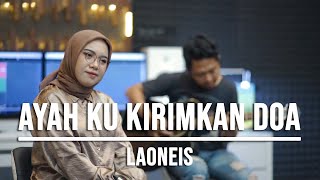 AYAH KU KIRIMKAN DOA  LAONEIS LIVE COVER INDAH YASTAMI [upl. by Eicnarf]