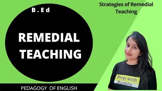 Strategies in Remedial Teaching  Pedagogy of English  B Ed  MEd [upl. by Eenerb]