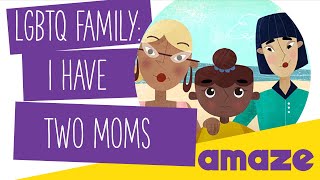 LGBTQ Family I Have Two Moms [upl. by Hobie]