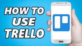 How to Use Trello App  Trello Management App 2024 [upl. by Tedmund]