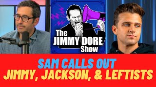 Sam Seder CALLS OUT Jimmy Dore Jackson Hinkle Leftists and The Peoples Party [upl. by Sekofski]