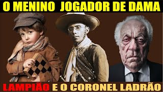 O Menino Jogador de Dama Lampião e o Coronel Ladrão [upl. by Arlo552]