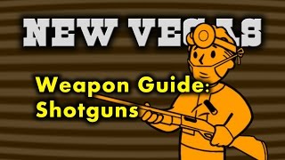 New Vegas Weapon Guide 3  Shotguns [upl. by Yedarb]