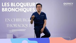 LES BLOQUEURS BRONCHIQUES EN CHIRURGIE THQRACIQUE [upl. by Annahtur]