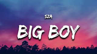 SZA  Big Boy Lyrics [upl. by Iilek887]