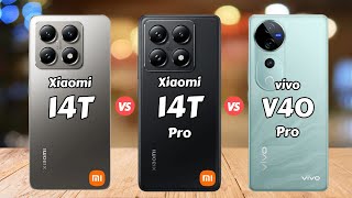 Xiaomi 14T vs Xiaomi 14T Pro vs vivo V40 Pro [upl. by Aleiram]