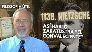 113B NIETZSCHE ASI HABLÓ ZARATUSTRA quotEL CONVALECIENTEquot [upl. by Alimhaj]