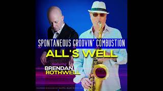 Alls Well feat Brendan Rothwell [upl. by Aldo]