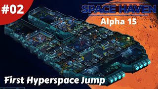 Our Journey Begins First Hyperspace Jump  Space Haven  02  Alpha 15 Gameplay [upl. by Ninnahc]