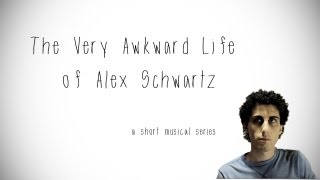 The Very Awkward Life of Alex Schwartz  EPISODE 1 [upl. by Uriia]