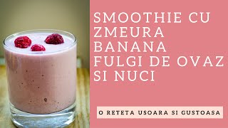 Reteta smoothie cu Zmeura Banana fulgi de Ovaz si Nuci [upl. by Minnie]