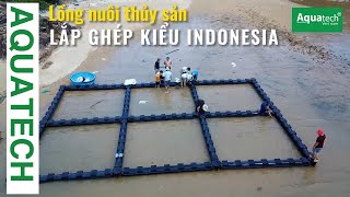 Giới thiệu lồng nuôi thủy sản Aquatech kiểu Indonesia [upl. by Dimah]