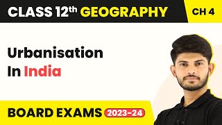 Class 12 Geography Chapter 4  Urbanisation In India  Human Settlements 202223 [upl. by Nnagem76]