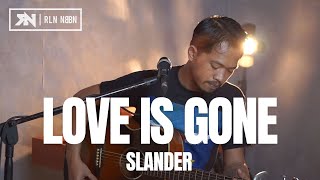 LOVE IS GONE  SLANDER ACOUSTIC COVER ROLIN NABABAN [upl. by Schaefer17]