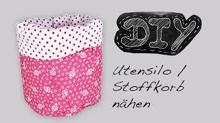 Utensilo Stoffkörbchen Nähanleitung  Schnittmuster selber nähen DIY kostenlos video Stoffkorb [upl. by Weiner]