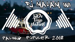 DJ MALAM INI TERBARU 2018 by rahmat tahalu [upl. by Razec]