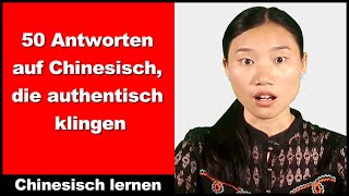 50 Antworten auf Chinesisch die Authentisch  Chinesisch Lernen [upl. by Annairdna]