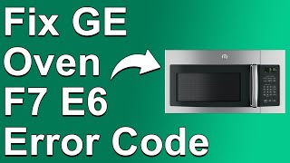 GE Oven F7E6 Error Code Indication Of Control Panel Buttons  Why It Happens And How To Fix It [upl. by Xanthus326]