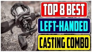 Top 8 Best Left Handed Baitcaster Combos for Smooth Casting [upl. by Wanfried]