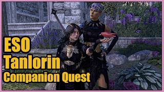 Elder Scrolls Online  Tanlorin Companion Quest [upl. by Amsden]