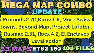 ETS2 150 MEGA MAP COMBO UPDATE 53 maps 101 files Added Kirov 16 More Swiss towns Lofoten etc [upl. by Ehsom154]