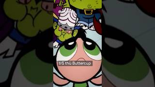 Buttercup là cô gái Powerpuff man rợ [upl. by Nnairak]