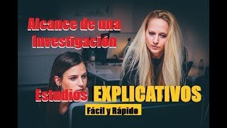 Cómo hacer un ESTUDIO EXPLICATIVO  ALCANCE DE UNA INVESTIGACIÓN [upl. by Xel807]