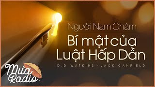 NGƯỜI NAM CHÂM  BÍ MẬT CỦA LUẬT HẤP DẪN  MƯA RADIO [upl. by Charlene]