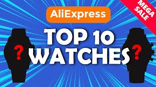 Top 10 AliExpress Watches to Pick Up During This SALE [upl. by Layol]