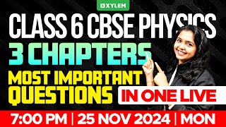 Class 6 CBSE Physics  3 Chapters Most Important Questions In One Live  Xylem Class 6 CBSE [upl. by Adnopoz177]