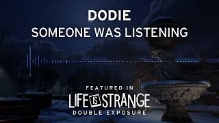 Someone Was Listening by dodie  Life is Strange Double Exposure [upl. by Feola]