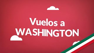 Vuelos a Washington  Consigue aquí los vuelos más baratos en todo México [upl. by Oigroig517]