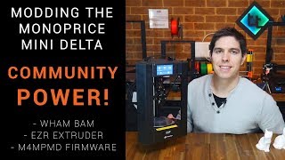 Modding the Monoprice Mini Delta thanks to an awesome community [upl. by Iturk]