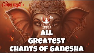 All GREATEST Chants of GANESHA for PROSPERITY SUCCESS amp PEACE in your life Ganesh Chaturthi Special [upl. by Rebecka]