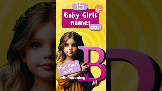 BEST 15 Baby Girl Names Starting with B for 2025 [upl. by Adirahs]