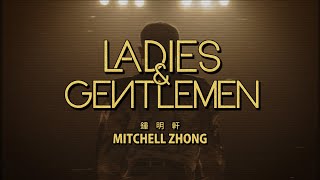 鍾明軒 Mitchell 《LADIES amp GENTLEMEN》Official Music Video [upl. by Hsara455]