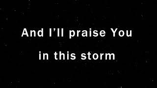 Casting Crowns  Praise You In This Storm Lyric Video [upl. by Emoryt]