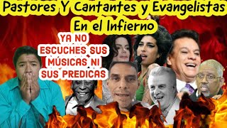 PASTORES Y CANTANTES EN EL INFIERNO YA NO ESCUCHES SUS MUSICAS NI SUS PREDICAS TESTIMONIO terrible [upl. by Notgnirra]