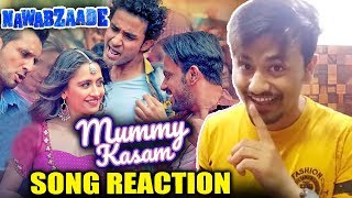 Mummy Kasam Song  REVIEW  REACTION  Nawabzaade  Raghav Juyal Dharmesh Punit [upl. by Nayd537]